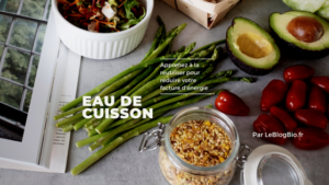 Utilisations de vos eaux de cuisson mes astuces par Le Blog BIo - LeBlogBio.fr