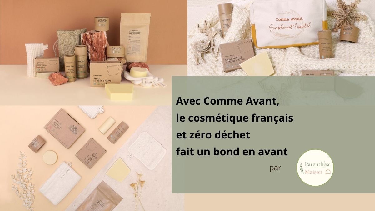 Mes cosmétiques solides bio Comme Avant, testés depuis 2017 sur Parenthèse Maison