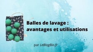 balles de lavage avantages et utilisations