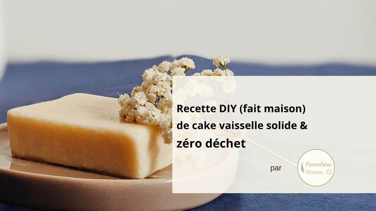 Cake vaisselle zéro déchet fait maison