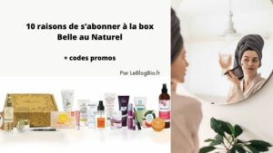 10 raisons de s'abonner à la box cosmétique Belle au Naturel
