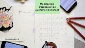 Ma sélection d’agendas et de calendriers de l’année - meilleurs - code promo - le blog bio - comparaison leblogbio.fr