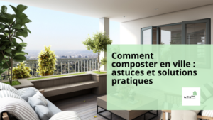 Comment composter en ville astuces et solutions pratiques . article LeBlogBio.fr