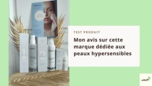 Hodygé : mon avis sur cette marque dédiée aux peaux hypersensibles - article Le Blog Bio - Leblogbio.fr
