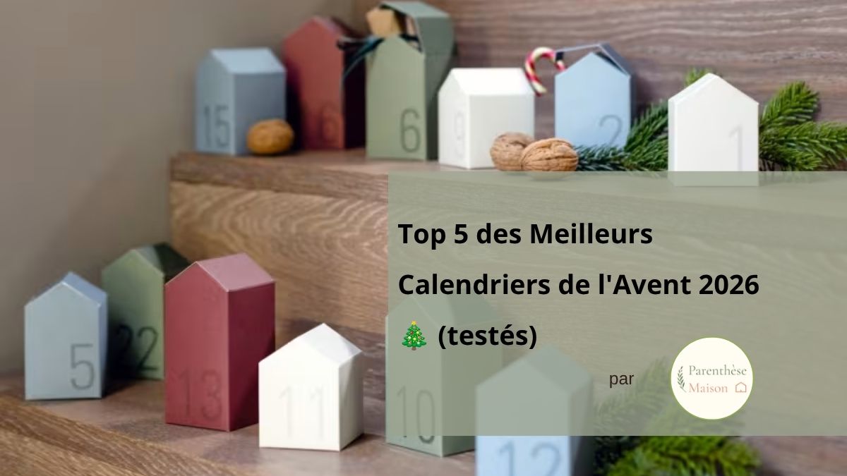 Top 5 des meilleurs calendriers de l'Avent 2026 sélectionnés par Parenthèse Maison