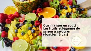 Fruits et Légumes de Saison en Août – Liste Complète + IG Bas
