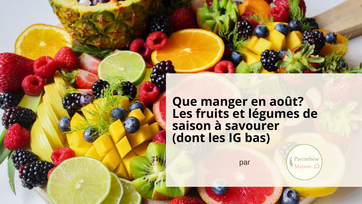 Fruits et Légumes de Saison en Août – Liste Complète + IG Bas