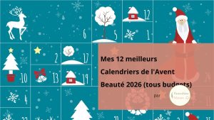 Sélection des meilleurs calendriers de l'avent beauté 2026