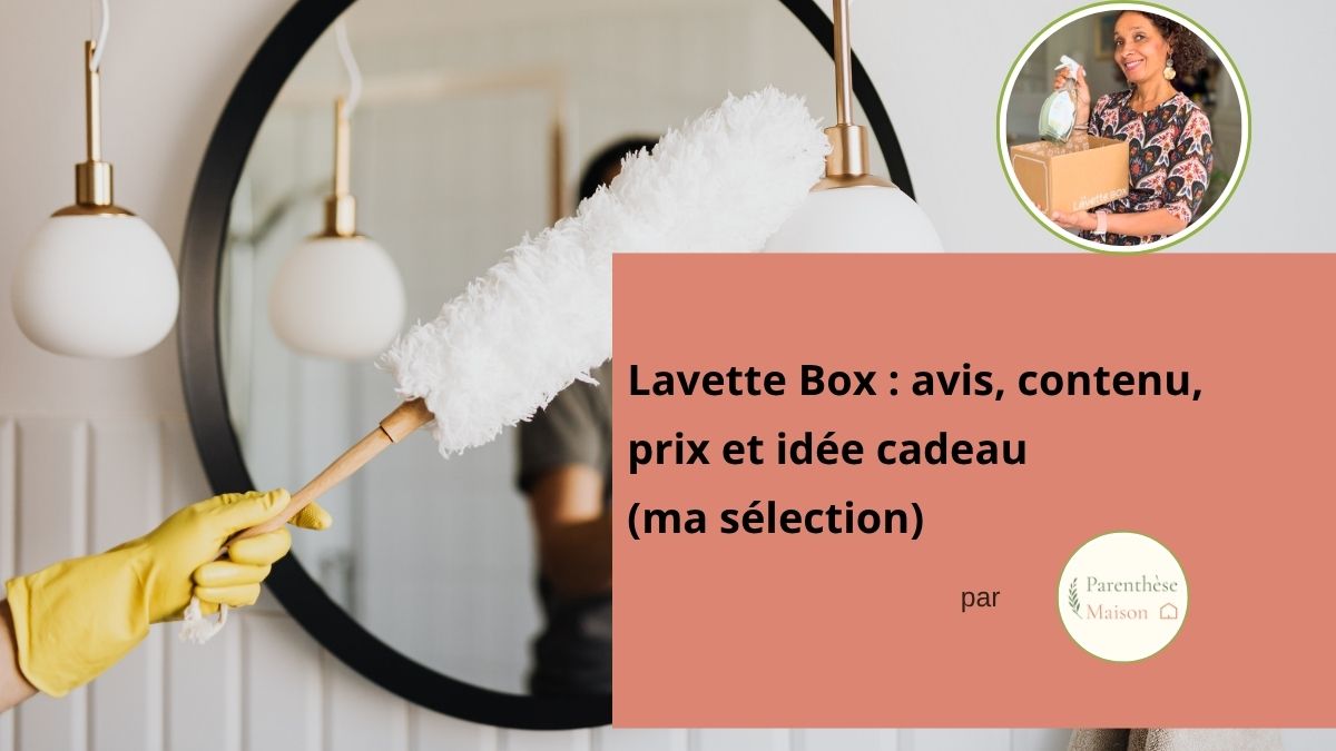 Box ménage Lavette Box : ma sélection idée cadeau